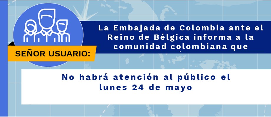 Embajada de Colombia ante el Reino de Bélgica estará cerrada el 24 de mayo