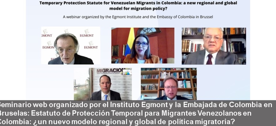 Seminario web organizado por el Instituto Egmont y la Embajada de Colombia en Bruselas: Estatuto de Protección Temporal para Migrantes Venezolanos en Colombia