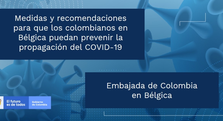 Medidas y recomendaciones para que los colombianos en Bélgica puedan prevenir la propagación del COVID-19