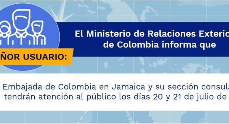 La Embajada de Colombia en Jamaica y su sección consular no tendrán atención al público los días 20 y 21 de julio de 2021